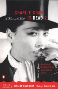 Charlie Chan Is Dead 2 (At Home in the World (An Anthology of Contemporary Asian American Fiction-- Revised and Updated)) by Jessica Hagedorn, Elaine Kim, 9780142003909