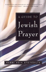 A Guide to Jewish Prayer by Rabbi Adin Steinsaltz, 9780805211474
