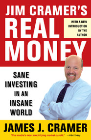 Jim Cramer's Real Money (Sane Investing in an Insane World) by James J. Cramer, 9780743224901