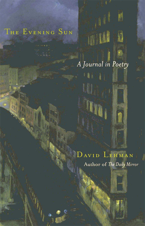 The Evening Sun (A Journal in Poetry) by David Lehman, 9780743225526