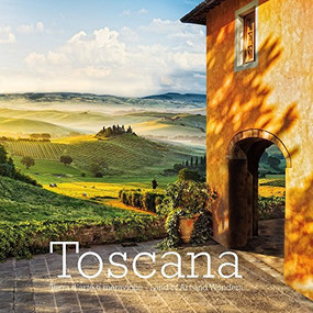 Toscana: Land of Art and Wonders by William Dello Russo, Massimo Borchi, Guido Cozzi, Stefano Amantini, 9788899180393