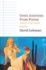 Great American Prose Poems (From Poe to the Present) by David Lehman, 9780743243506