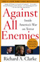 Against All Enemies (Inside America's War on Terror) by Richard A. Clarke, 9780743260459