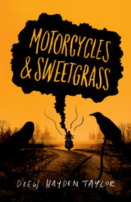 Motorcycles & Sweetgrass by Drew Hayden Taylor, 9781039000612