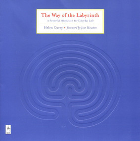 The Way of the Labyrinth (A Powerful Meditation for Everyday Life) by Helen Curry, 9780140196177