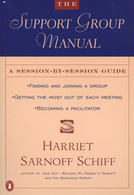 The Support Group Manual (A Session-By-Session Guide) by Harriet Sarnoff Schiff, 9780140237153