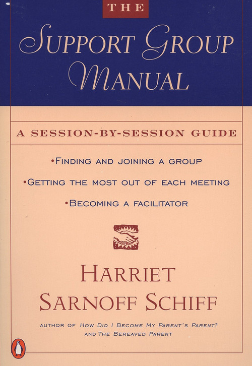 The Support Group Manual (A Session-By-Session Guide) by Harriet Sarnoff Schiff, 9780140237153