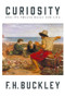 Curiosity (And Its Twelve Rules for Life) by F.H. Buckley, 9781641771849