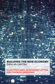 Building the New Economy (Data as Capital) by Alex Pentland, Alexander Lipton, Thomas Hardjono, 9780262543156