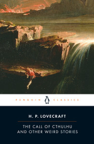 The Call of Cthulhu and Other Weird Stories by H. P. Lovecraft, S. T. Joshi, 9780141182346