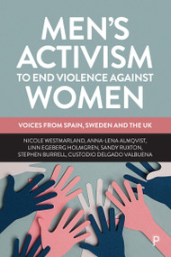 Men's Activism to End Violence Against Women (Voices from Spain, Sweden and the UK) - 9781447356196 by Nicole Westmarland, Anna-Lena Almqvist, Linn Egeberg Holmgren, Sandy Ruxton, Stephen Burrell, Custodio Delgado Valbuena, 9781447356196