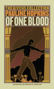 Of One Blood (Or, the Hidden Self: The Givens Collection) by Pauline Hopkins, Deborah Mcdowell, 9780743467698