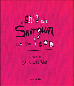 , said the shotgun to the head. by Saul Williams, 9780743470797