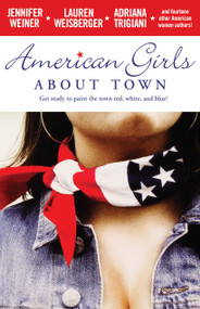 American Girls About Town by Jennifer Weiner, Lauren Weisberger, Adriana Trigiani, 9780743496957