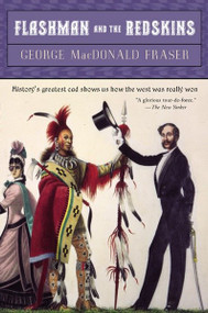 Flashman and the Redskins by George MacDonald Fraser, 9780452264878