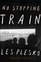 No Stopping Train by Les Plesko, Janet Fitch, 9781593765453