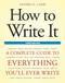 How to Write It, Third Edition (A Complete Guide to Everything You'll Ever Write) by Sandra E. Lamb, 9781607740322