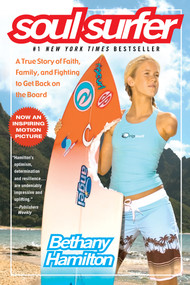 Soul Surfer (A True Story of Faith, Family, and Fighting to Get Back on the Board) by Bethany Hamilton, Sheryl Berk, Rick Bundschuh, 9781416503460