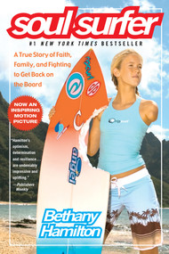 Soul Surfer (A True Story of Faith, Family, and Fighting to Get Back on the Board) by Bethany Hamilton, Sheryl Berk, Rick Bundschuh, 9781416503460