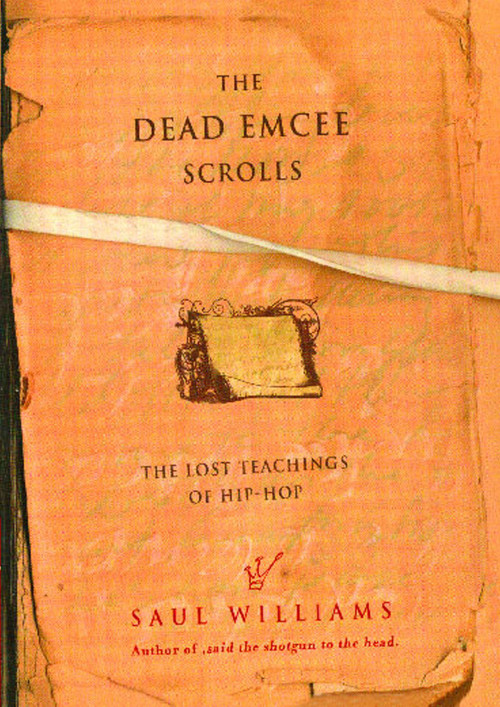 The Dead Emcee Scrolls (The Lost Teachings of Hip-Hop) by Saul Williams, 9781416516323