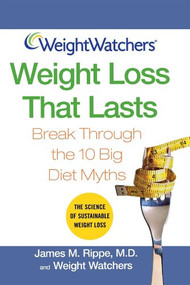 Weight Watchers Weight Loss That Lasts (Break Through the 10 Big Diet Myths) - 9780471736295 by James M. Rippe, Weight Watchers, 9780471736295