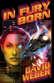 In Fury Born by David Weber, 9781416520542