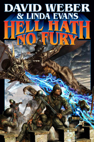 Hell Hath No Fury (Book 2 in new multiverse series) by David Weber, Linda Evans, 9781416521013
