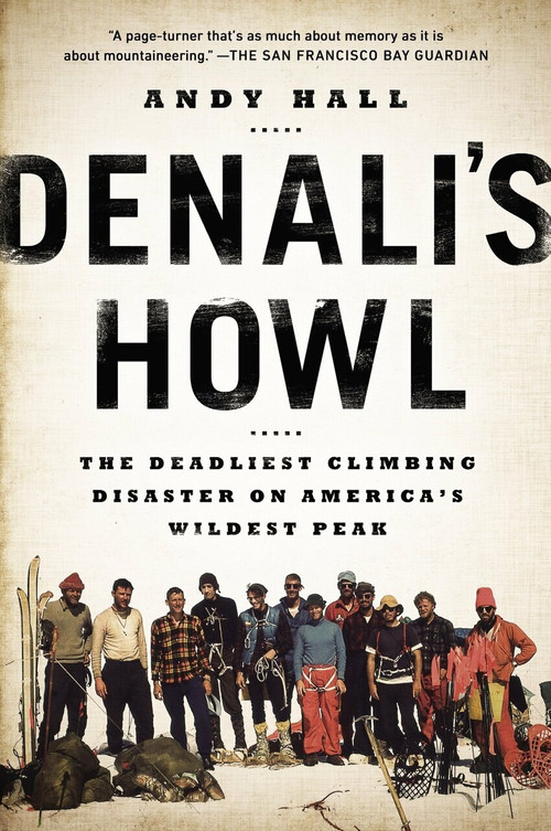 Denali's Howl (The Deadliest Climbing Disaster on America's Wildest Peak) by Andy Hall, 9780142181959