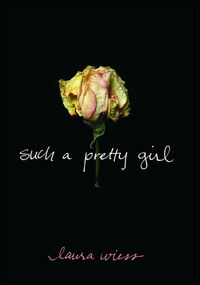 Such a Pretty Girl - 9781416521839 by Laura Wiess, 9781416521839
