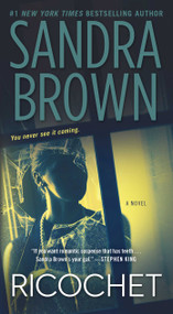 Ricochet (A Novel) by Sandra Brown, 9781416523321