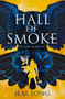 Hall of Smoke by H.M. Long, 9781789094985