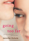 Going Too Far by Jennifer Echols, 9781416571735
