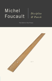 Discipline and Punish (The Birth of the Prison) by Michel Foucault, 9780679752554