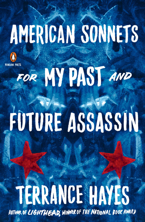 American Sonnets for My Past and Future Assassin by Terrance Hayes, 9780143133186