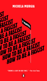 How to Be a Fascist (A Manual) by Michela Murgia, Alex Valente, 9780143136057