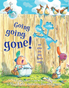 Going, Going, Gone! (And Other Silly Dilly Sports Songs) by Alan Katz, David Catrow, 9781416906964