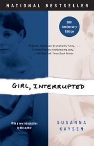Girl, Interrupted (A Memoir) by Susanna Kaysen, 9780679746041