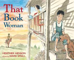 That Book Woman by Heather Henson, David Small, 9781416908128