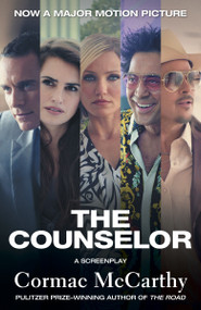 The Counselor (Movie Tie-in Edition) (A Screenplay) by Cormac McCarthy, 9780345803597