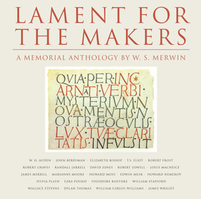 Lament for the Makers (A Memorial Anthology) by W. S. Merwin, 9781582437323