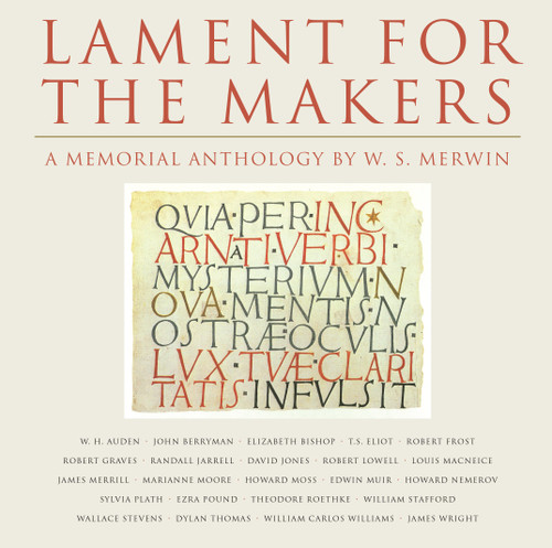 Lament for the Makers (A Memorial Anthology) by W. S. Merwin, 9781582437323