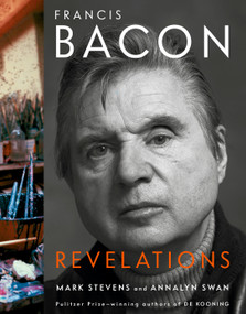 Francis Bacon (Revelations) by Mark Stevens, Annalyn Swan, 9780307271624