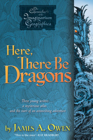 Here, There Be Dragons - 9781416912286 by James A. Owen, James A. Owen, 9781416912286