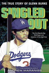 Singled Out (The True Story of Glenn Burke) by Andrew Maraniss, 9780593116722