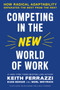 Competing in the New World of Work (How Radical Adaptability Separates the Best from the Rest) by Keith Ferrazzi, 9781647821951