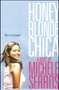 Honey Blonde Chica by Michele Serros, 9781416915928