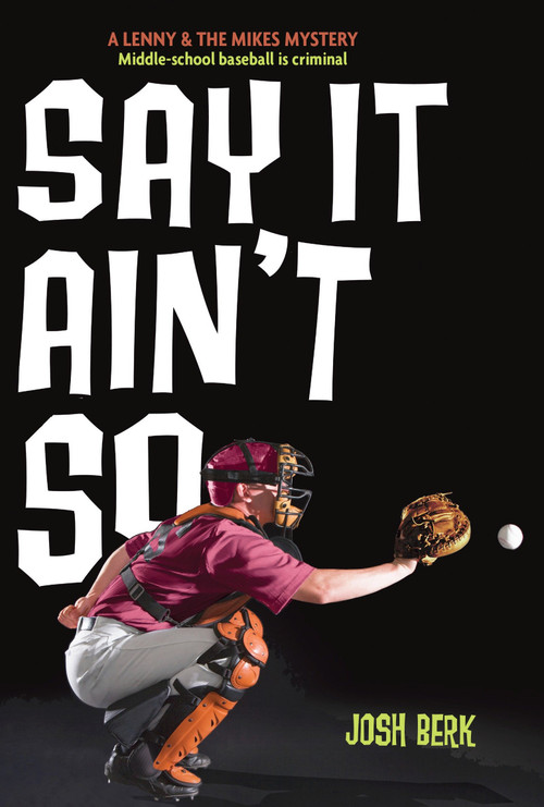 Say It Ain't So by Josh Berk, 9780307930071