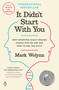 It Didn't Start with You (How Inherited Family Trauma Shapes Who We Are and How to End the Cycle) - 9781101980385 by Mark Wolynn, 9781101980385