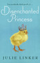Disenchanted Princess by Julie Linker, 9781416934721