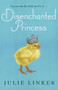 Disenchanted Princess by Julie Linker, 9781416934721